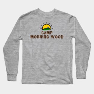 Camp Morning Wood Long Sleeve T-Shirt